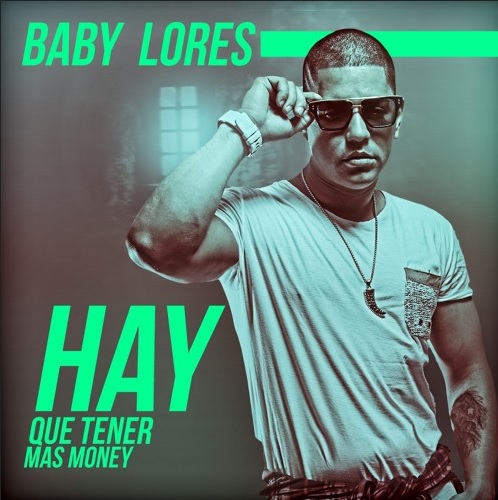 Baby Lores-Hay Que Tener MasMoney